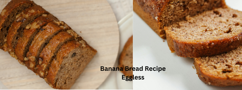 Banana Bread Recipe Eggless